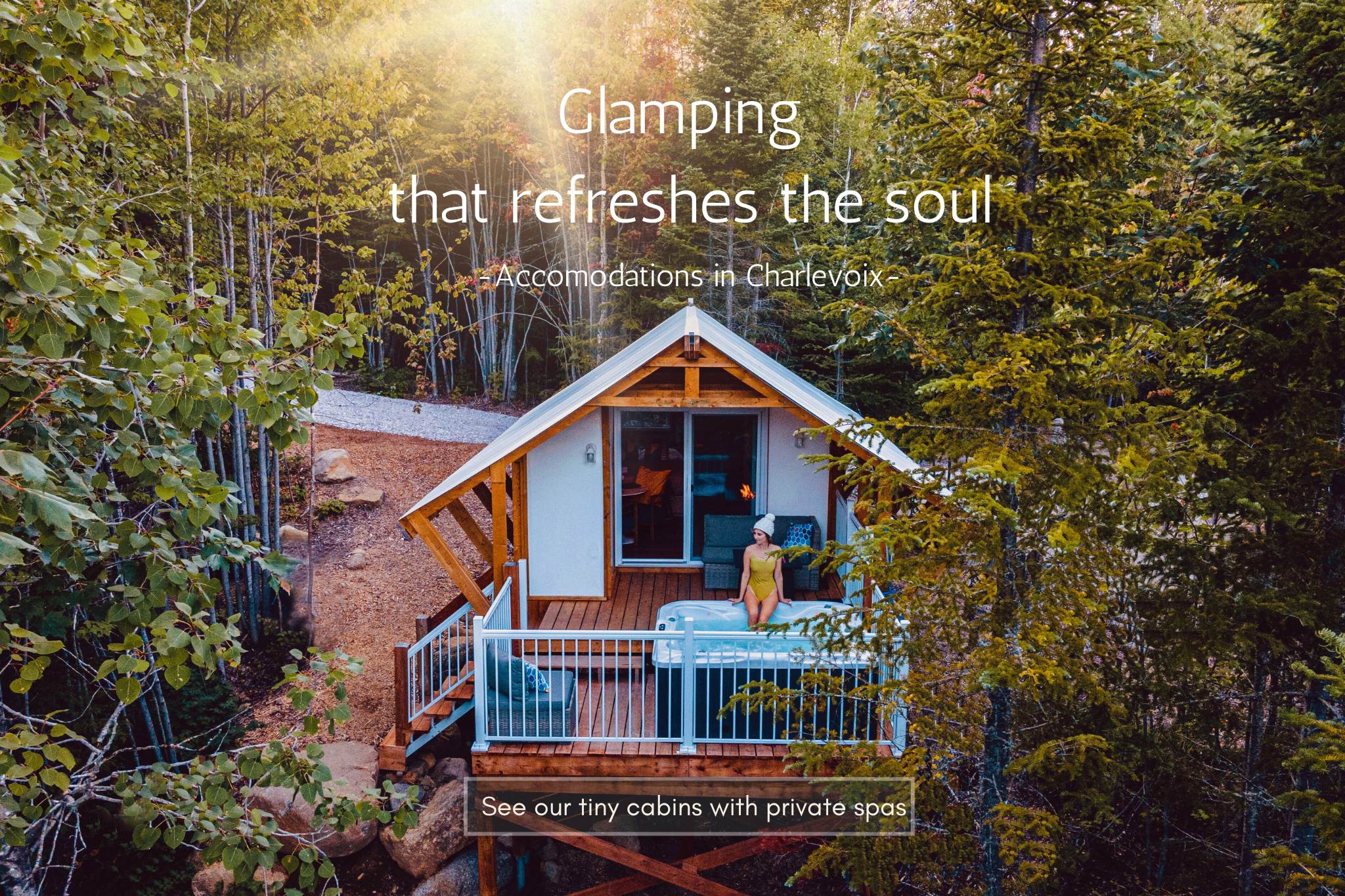 Accomodations in Charlevoix tiny glamping cabins for two with private spas